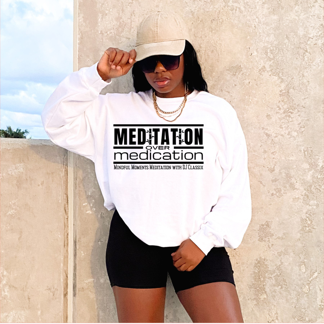 DJClassix Meditation over Medication |T- shirt & Hoodie Option Available