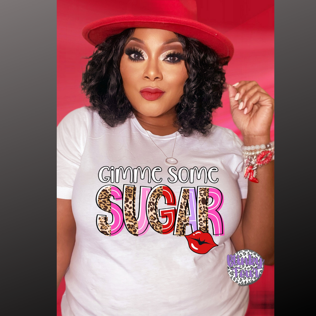 Gimme Some Sugar |T- shirt & Hoodie Option Available